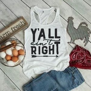 Y'all Ain't Right Women's Tank